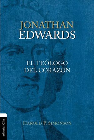 Jonathan Edwards, un teólogo de corazón