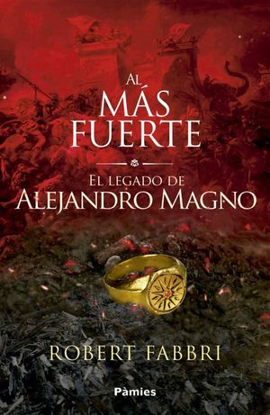 Al más fuerte / El legado de Alejandro Magno / Vol. 1