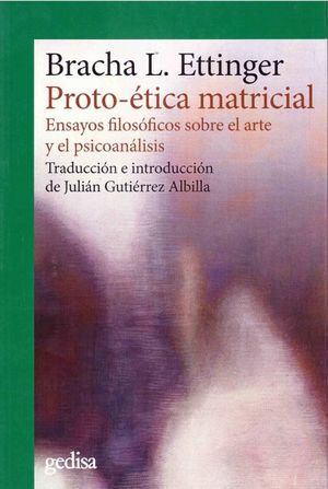 Proto-ética matricial. Ensayos filosóficos sobre el arte y el psicoanálisis