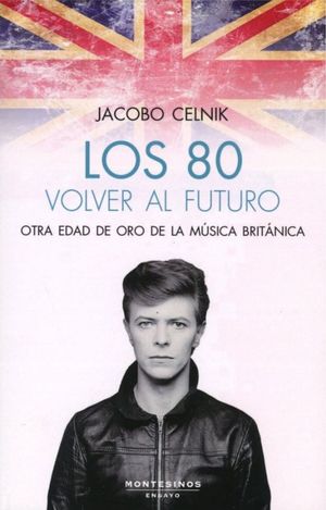 80 VOLVER AL FUTURO, LOS. OTRA EDAD DE ORO DE LA MUSICA BRITANICA