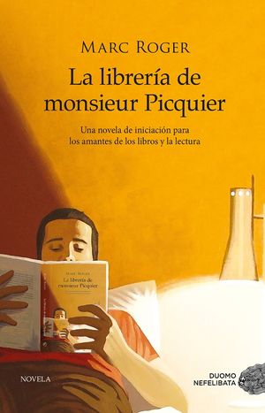 La librería de monsieur Picquier. Una novela de iniciación para los amantes de los libros y la lectura