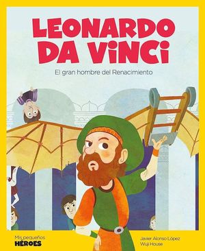 Leonardo da Vinci. El gran hombre del Renacimiento / Pd.