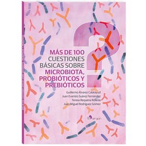 Más de 100 cuestiones básicas sobre microbiota, probióticos y prebióticos