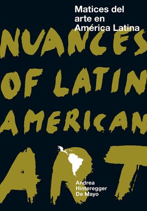 Matices del arte en América Latina / Nuances of Latin American Art