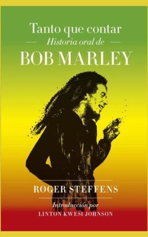Tanto que contar. Historia oral de Bob Marley / pd.
