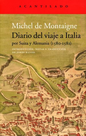 Diario del viaje a Italia por Suiza y Alemania (1580-1581)
