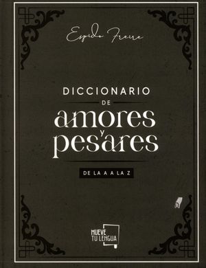 Diccionario de amores y pesares / Pd.