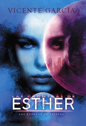 Las crónicas de Esther. Las cúpulas de cristal / 4 ed / Pd.