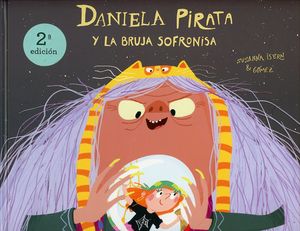 Daniela Pirata y la bruja Sofronisa / 2 ed. / pd.
