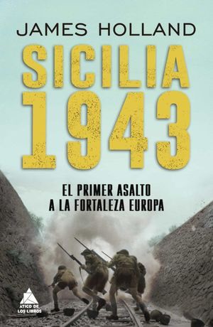 Sicilia 1943. El primer asalto a la fortaleza Europa