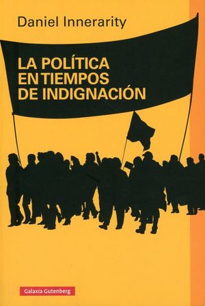 La política en tiempos de indignación / 5 ed.