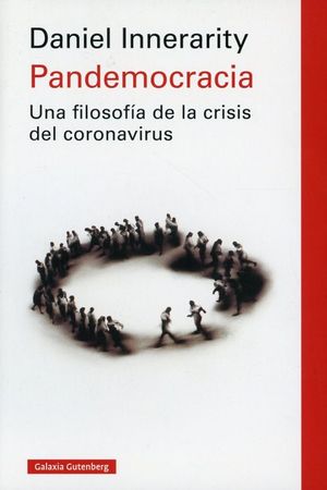 Pandemocracia. Una filosofía de la crisis del coronavirus / 3 ed.