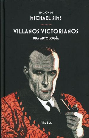 Villanos Victorianos. Una antología / pd.