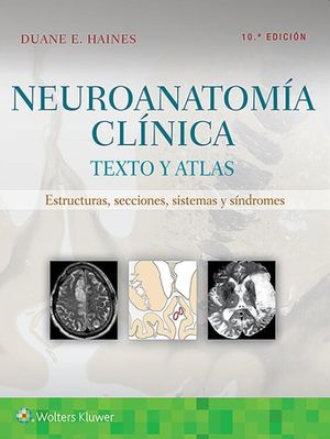 Neuroanatomía Clínica. Texto y atlas / 10 ed.