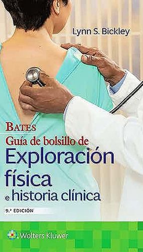Bates. Guía de bolsillo de exploración física e historia clínica / 9 ed.