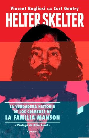 Helter Skelter. La verdadera historia de los crímenes de la familia Manson