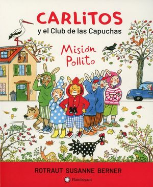 Carlitos y el Club de las Capuchas. Misión Pollito / Pd.
