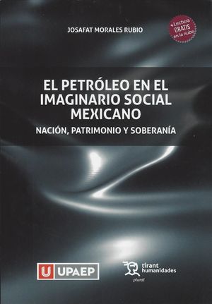 El Petróleo en el imaginario social mexicano. Nación, patrimonio y soberanía