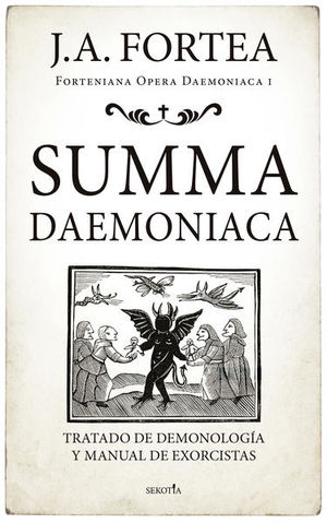 Summa daemoniaca. Tratado de demonología y manual de exorcistas
