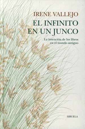El infinito en un junco. La invención de los libros en el mundo antiguo / 5 ed. / pd.