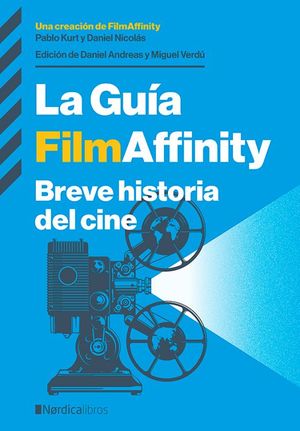 La guía FilmAffinity. Breve historia del cine