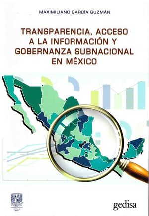 Transparencia, acceso a la información y gobernanza subnacional en México / pd.