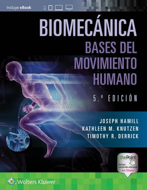Biomecánica. Bases del movimiento humano / 5 ed. (Incluye eBook)