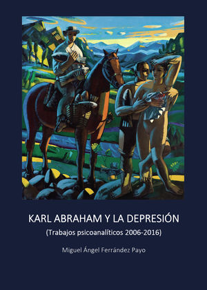 IBD - Karl Abraham y la depresiÃ³n (Trabajos psicoanalÃ­ticos 2006-2016)