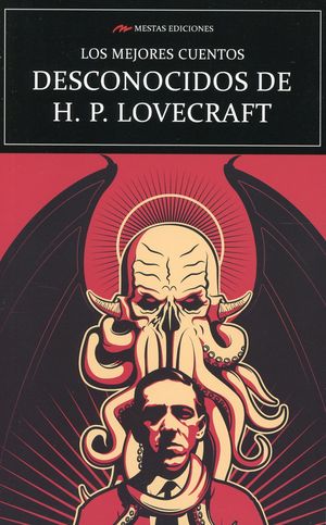 Los mejores cuentos desconocidos de H. P. Lovecraft