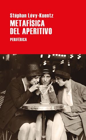 Metafísica del aperitivo / 2 ed.
