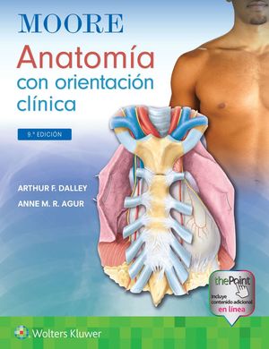 MOORE. Anatomía con orientación clínica / 9 ed.
