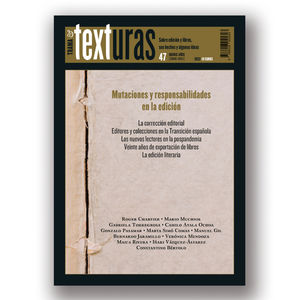 Texturas 47. Mutaciones y responsabilidades en la edición