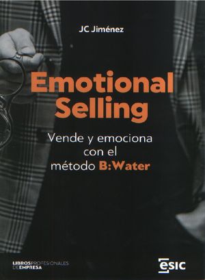 Emotional selling. Vende y emociona con el método B:Water