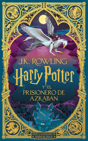 Harry Potter y el prisionero de Azkaban / Pd. (Ed. MinaLima)