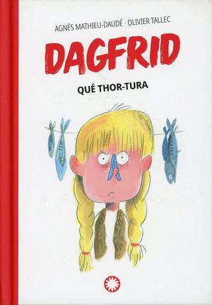 Dagfrid. Qué Thor-tura / Pd.
