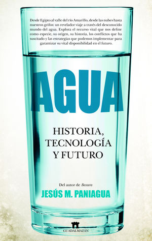 Agua. Historia, tecnología y futuro