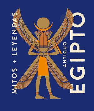Mitos y Leyendas. Antiguo Egipto / Pd.