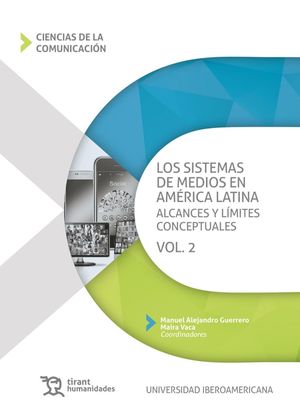 Los sistemas de medios en América Latina. Alcances y límites conceptuales / vol. 2