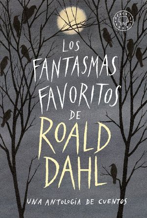 Los fantasmas favoritos de Roald Dahl. Una antología de cuentos
