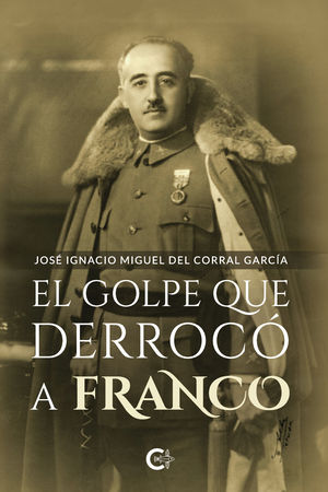 El golpe que derrocó a Franco