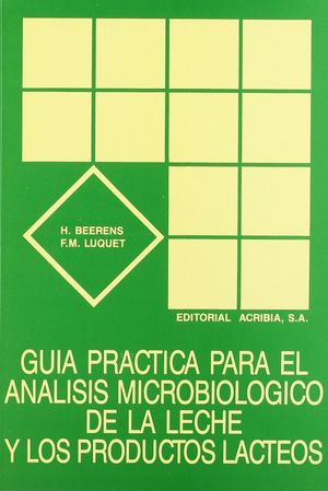 GUIA PRACTICA PARA EL ANALISIS MICROBIOLOGICO DE LA LECHE Y LOS PRODUCTOS LACTEOS
