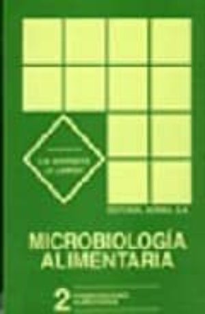MICROBIOLOGIA ALIMENTARIA 2. FERMENTACIONES ALIMENTARIAS / VOL. II
