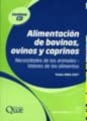 ALIMENTACION DE BOVINOS OVINOS Y CAPRINOS. NECESIDADES DE LOS ANIMALES VALORES DE LOS ALIMENTOS (INCLUYE CD)
