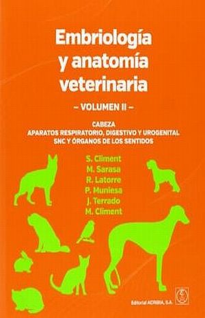 EMBRIOLOGIA Y ANATOMIA VETERINARIA / VOL. II. APARATOS RESPIRATORIO DIGESTIVO Y UROGENITAL