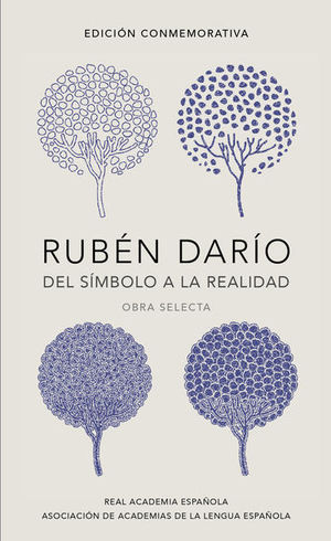 Rubén Darío. Del símbolo a la realidad / Obra selecta
