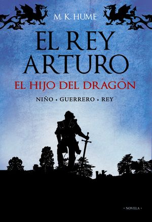 REY ARTURO, EL. EL HIJO DEL DRAGON