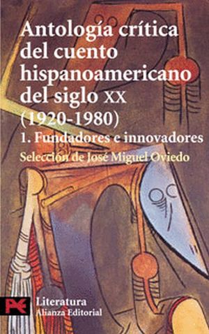 Antología. Crítica del cuento hispanoamericano del siglo XX / vol. 1