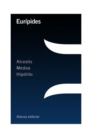ALCESTIS / MEDEA / HIPOLITO