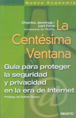 CENTESIMA VENTANA, LA. GUIA PARA PROTEGER LA SEGURIDAD Y PRIVACIDAD EN LA ERA DE INTERNET