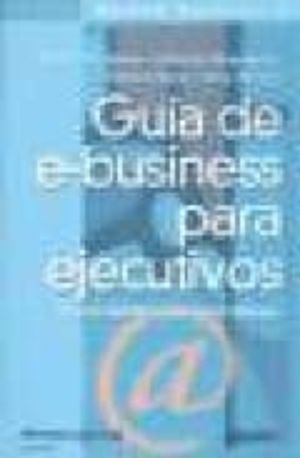 GUIA DE E-BUSINESS PARA EJECUTIVOS